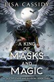 A King of Masks and Magic (A Tale of Stars and Shadow, #3) (eBook, ePUB) A King of Masks and Magic (A Tale of Stars and Shadow, #3) (eBook, ePUB)