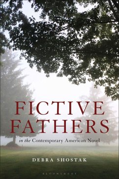 Fictive Fathers in the Contemporary American Novel (eBook, PDF) - Shostak, Debra