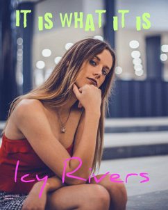 It is What it is (contemporary romance) (eBook, ePUB) - Rivers, Icy