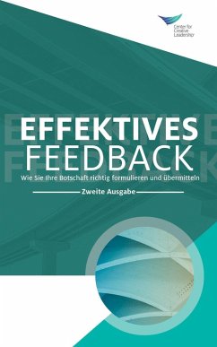 Feedback That Works: How to Build and Deliver Your Message, Second Edition (German) (eBook, PDF)