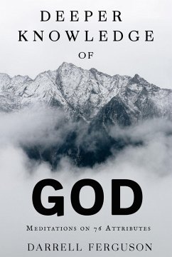Deeper Knowledge of God (eBook, ePUB) - Ferguson, Darrell R
