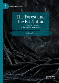 The Forest and the EcoGothic (eBook, PDF) - Parker, Elizabeth