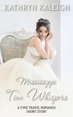Mississippi Time Whispers: A Time Travel Romance Short Story (eBook, ePUB) Mississippi Time Whispers: A Time Travel Romance Short Story (eBook, ePUB)