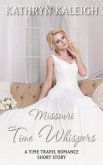 Missouri Time Whispers: A Time Travel Romance Short Story (eBook, ePUB) Missouri Time Whispers: A Time Travel Romance Short Story (eBook, ePUB)