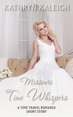 Cover Missouri Time Whispers: A Time Travel Romance Short Story (eBook, ePUB)