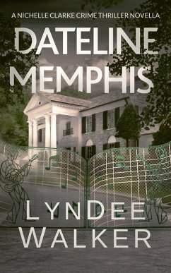 Cover Dateline Memphis: A Nichelle Clarke Crime Thriller Novella (eBook, ePUB)