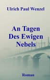 An Tagen Des Ewigen Nebels (eBook, ePUB)
