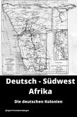 Die deutschen Kolonien - Deutsch-Südwest Afrika (eBook, ePUB)