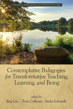 Contemplative Pedagogies for Transformative Teaching, Learning, and Being (eBook, ePUB)