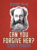 Can You Forgive Her? (eBook, ePUB) Can You Forgive Her? (eBook, ePUB)