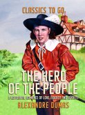 The Hero of the People A Historical Romance of Love, Liberty and Loyalty (eBook, ePUB)