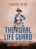 The Royal Life Guard or, The Flight of The Royal Family (eBook, ePUB)