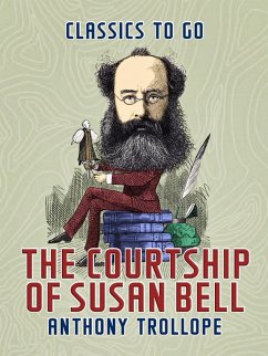 The Courtship of Susan Bell (eBook, ePUB) - Trollope, Anthony