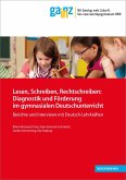 Lesen, Schreiben, Rechtschreiben: Diagnostik und Förderung im gymnasialen Deutschunterricht (eBook, PDF)