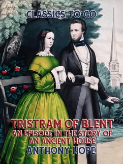 Cover Tristram of Blent An Episode in the Story of an Ancient House (eBook, ePUB)
