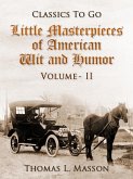 Little Masterpieces of American Wit and Humor Volume II (eBook, ePUB)
