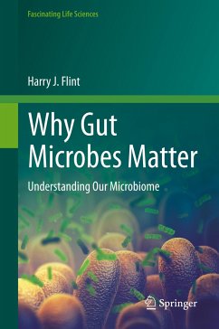Why Gut Microbes Matter - Flint, Harry J.