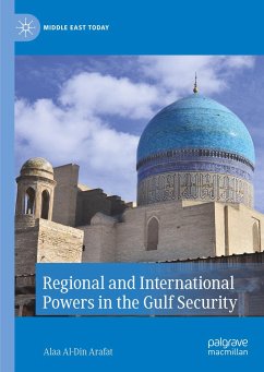 Regional and International Powers in the Gulf Security - Arafat, Alaa Al-Din