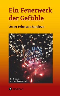 Ein Feuerwerk der Gefühle - Unser Prinz aus Sarajevo - Tulsis, Gerlinde & Bernd