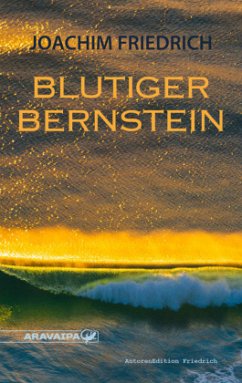 Blutiger Bernstein - Friedrich, Joachim