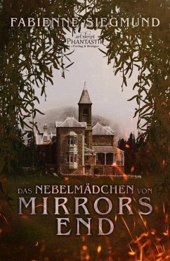 Das Nebelmädchen von Mirrors End - Siegmund, Fabienne