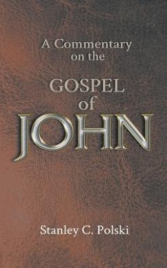 A Commentary on the GOSPEL of JOHN (eBook, ePUB) - Polski, Stanley