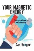Your Magnetic Energy (eBook, ePUB)