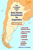The Complete Guide To Real Estate Investment In Argentina (Third Edition)