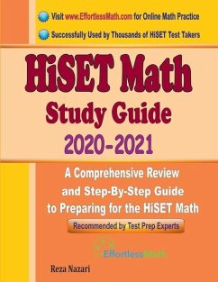 HiSET Math Study Guide 2020 - 2021: A Comprehensive Review and Step-By-Step Guide to Preparing for the HiSET Math - Ross, Ava; Nazari, Reza
