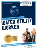 Water Utility Worker (C-4557): Passbooks Study Guide Volume 4557