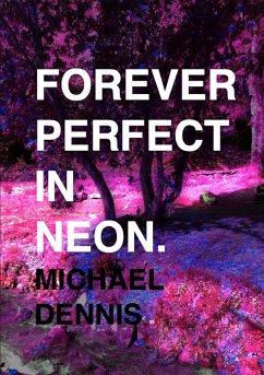 Forever Perfect In Neon - Dennis, Michael