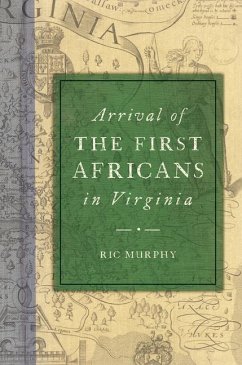 Arrival of the First Africans in Virginia - Murphy, Ric