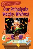 Our Principal's Wacky Wishes!: A Quix Book
