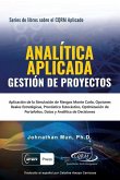 ANALÍTICA APLICADA - Gestión de Proyectos: Aplicación de la Simulación de Riesgos de Monte Carlo, Opciones Reales Estratégicas, Pronóstico Estocástico
