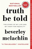 Truth Be Told: The Story of My Life and My Fight for Equality