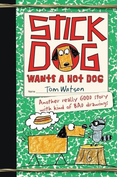 Stick Dog Wants a Hot Dog - Watson, Tom