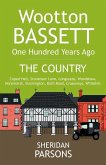 Wootton Bassett One Hundred Years Ago - The Country: Coped Hall, Stoneover Lane, Longleaze, Woodshaw, Noremarsh, Dunnington, Bath Road, Crossways, Whi