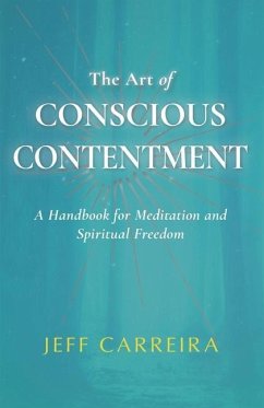 The Art of Conscious Contentment - Carreira, Jeff