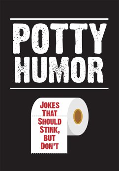 Potty Humor: Jokes That Should Stink, But Don't - Boone, Brian