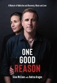 One Good Reason: A Memoir of Addiction and Recovery, Music and Love