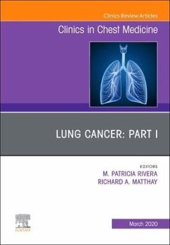 Lung Cancer, Part I, an Issue of Clinics in Chest Medicine