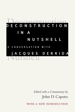 Deconstruction in a Nutshell - Derrida, Jacques