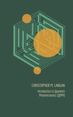 Introduction to Quantum Metamechanics (QMM) - Langan, Christopher M.