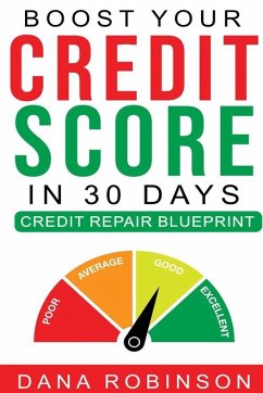 Boost Your Credit Score In 30 Days- Credit Repair Blueprint - Robinson, Dana