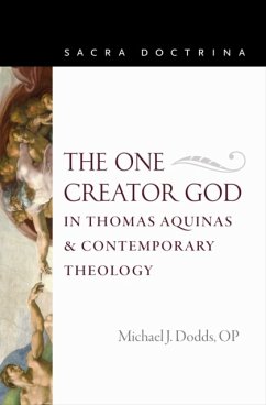 The One Creator God in Thomas Aquinas and Contemporary Theology - Dodds, Michael J.