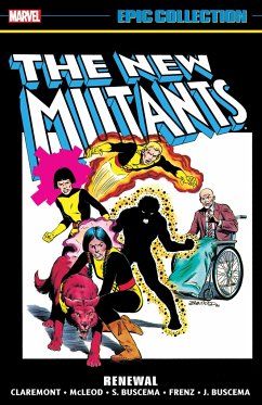 New Mutants Epic Collection: Renewal - Mantlo, Bill; Claremont, Chris