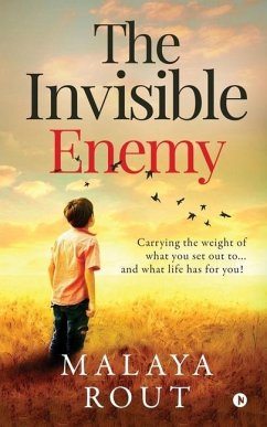 The Invisible Enemy: Carrying the Weight of What You Set Out To...and What Life Has for You! - Malaya Rout