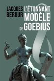 L'Etonnant Modele de Goebius: Anamnese