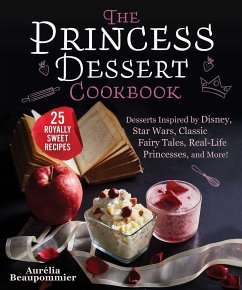 The Princess Dessert Cookbook - Beaupommier, Aurélia