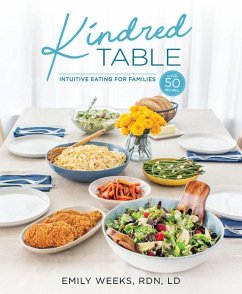 Kindred Table: Intuitive Eating for Families - Weeks, Emily
